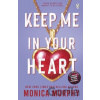 Keep Me In Your Heart - Monica Murphy