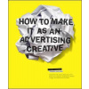 How to Make it as an Advertising Creative