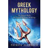 Greek Mythology: The Ancient Myths and Legends of Greek Mythology (Patrick Auerbach)()