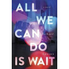 All We Can Do Is Wait - Richard Lawson, Razorbill