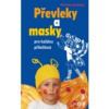 Převleky a masky pro každou příležitost