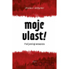 Moje vlast! - Christian E. Weissgerber