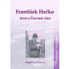 František Hečko: život a Červené víno - Magdaléna Hajnošová
