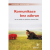 Komunikace bez zábran