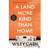 A Land More Kind Than Home - Wiley Cash