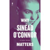 Why Sinead O'Connor Matters - Allyson McCabe, University of Texas Press