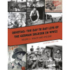 Ruhetag: The Day to Day Life of a German Soldier in WWII: Volume 1: Health and Hygiene