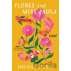 Flores and Miss Paula - Melissa Rivero