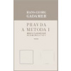 Pravda a metoda I. - Hans-Georg Gadamer