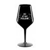 ALE UŽ FAKT POSLEDNÝ - čierna nerozbitný pohár na víno 470 ml