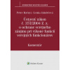 Ústavný zákon o ochrane verejného záujmu pri výkone funkcií verejných funkcionárov komentár - Ikrényi Peter Jakubčová Lenka