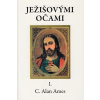 Ježišovými očami I. - C. Alan Ames