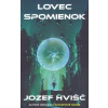 Lovec spomienok - Hvišč Jozef
