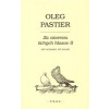 Za ozvenou tichých hlasov II - Oleg Pastier