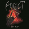 Addict - Bang or Die [CD]