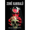 Země kanibalů - Pocha Mark E.