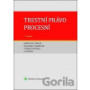 Trestní právo procesní - Jaroslav Fenyk, Dagmar Císařová, Tomáš Gřivna