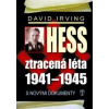 Hess, ztracená léta 1941-1945 - Irving David