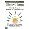 Wolfram Katharina: Olejová kúra - Zbavuje tělo jedů a chrání ... (převalování oleje v puse (čili výplach rostlinným olejem) je osvědčený způsob přírodní léčby: co znamená, jak funguje a jak ho správně