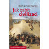 Jak zabít civilizaci - 2.vydání - Benjamin Kuras