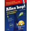 Allez hop! Francouzština pro každého - Beková Jarmila, Bérard Marion, Kozlová Alexandra, Žatka Radim