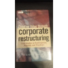 Creating Value Through Corporate Restructuring: Case Studies in Bankruptcies Buyouts and Breakups - Gilson Stuart C