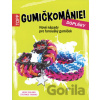 Gumičkománie! Doplňky - Heike Roland, Stefanie Thomas