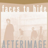 Afterimage - Faces To Hide [CD]