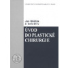 Úvod do plastické chirurgie [An Introduction to Plastic Surgery] - Měšťák Jan a kolektiv