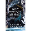 Mesačný spev: Spev zlomeného mesiaca - Sarah A. Parker - online doručenie