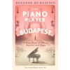 The Piano Player of Budapest