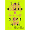 The Death I Gave Him - Em X. Liu