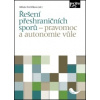 Řešení přeshraničních sporů pravomoc a autonomie vůle - Hrnčiříková Miluše ed
