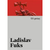 Tři prózy - Ladislav Fuks