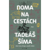 Doma na cestách Mezi slony Konga a pouští Arábie - Tadeáš Šíma