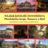 Nejkrásnější fotomísta Plzeňského kraje, Šumavy a Brd (František Zvoneček, Jaroslav Vogeltanz, Marie Šlehoferová, Petr Mazný)