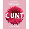Cunt (20th Anniversary Edition): A Declaration of Independence