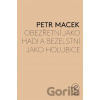 Obezřetní jako hadi a bezelstní jako holubice - Petr Macek