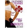 Calisthenics for Women: Female Body Workouts - Bodyweight Training and Movements - Proven Butt Workout