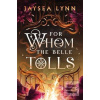For Whom the Belle Tolls (Jaysea Lynn)