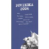 Poviedka 2004 - Svetlana Žuchová, Agda Bavi Pain, Ján Mičuch, Ján Urban, Boris Lilov, Vanda Rozenbergová, Zuska Kepplová