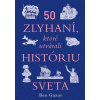 50 zlyhaní, ktoré utvárali históriu sveta