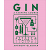 Gin: A Tasting Course