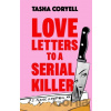 Love Letters to a Serial Killer - Tasha Coryell