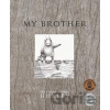 My Brother - Dee Huxley, Tiffany Huxley, Oliver Huxley (ilustrácie)