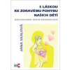 S láskou ke zdravému pohybu našich dětí - Skalová Jana