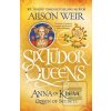 Six Tudor Queens: Anna o…