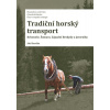 Tradiční horský transport Krkonoše, Šumava, Západní Beskydy a Javorníky