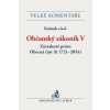 Občanský zákoník V. Závazkové právo Komentář - Milan Hulmák, JUDr. Petr Lavický Ph.D., Jan Petrov, JUDr. Ing. Radovan Dávid, Bohumil Dvořák, Jan Lasák, Tomáš Richter, Josef Šilhán