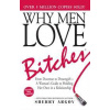 Why Men Love Bitches - Sherry Argov, Adams Media Corporation